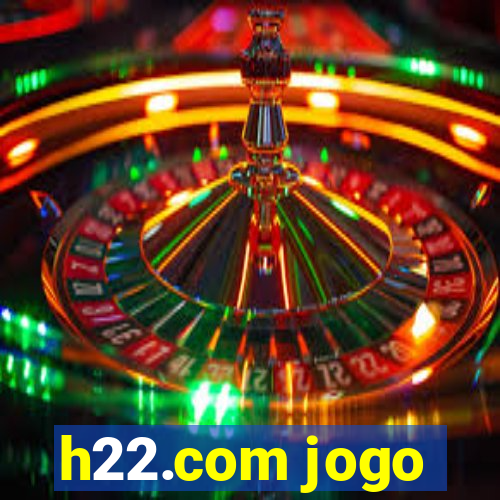 h22.com jogo